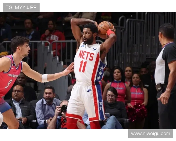 篮网与奇才精彩对决录像回放全程回顾与分析